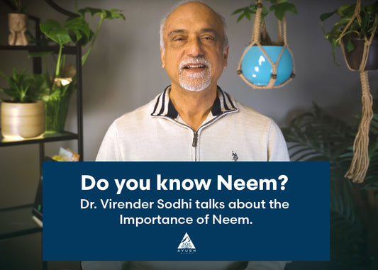 What do you know about Neem? Dr. Virender Sodhi is here to teach you more!